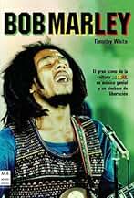 Bob marley: La vida del genial cantante de reggae (MUSICA)