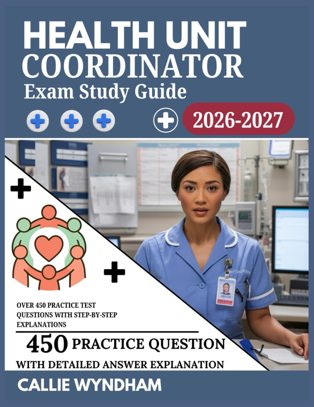Health Unit Coordinator Exam Study Guide 2026–2027: Over 450 Practice Test Questions with Step-by-Step Explanations