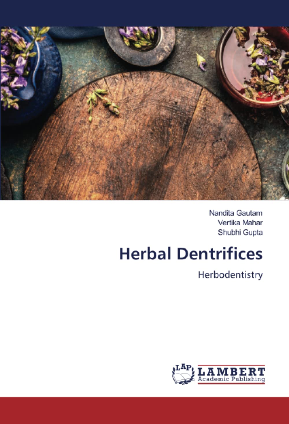 Herbal Dentrifices: Herbodentistry