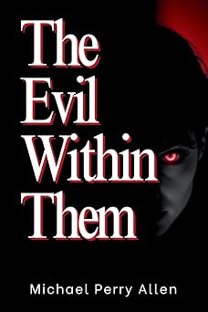 The Evil Within Them