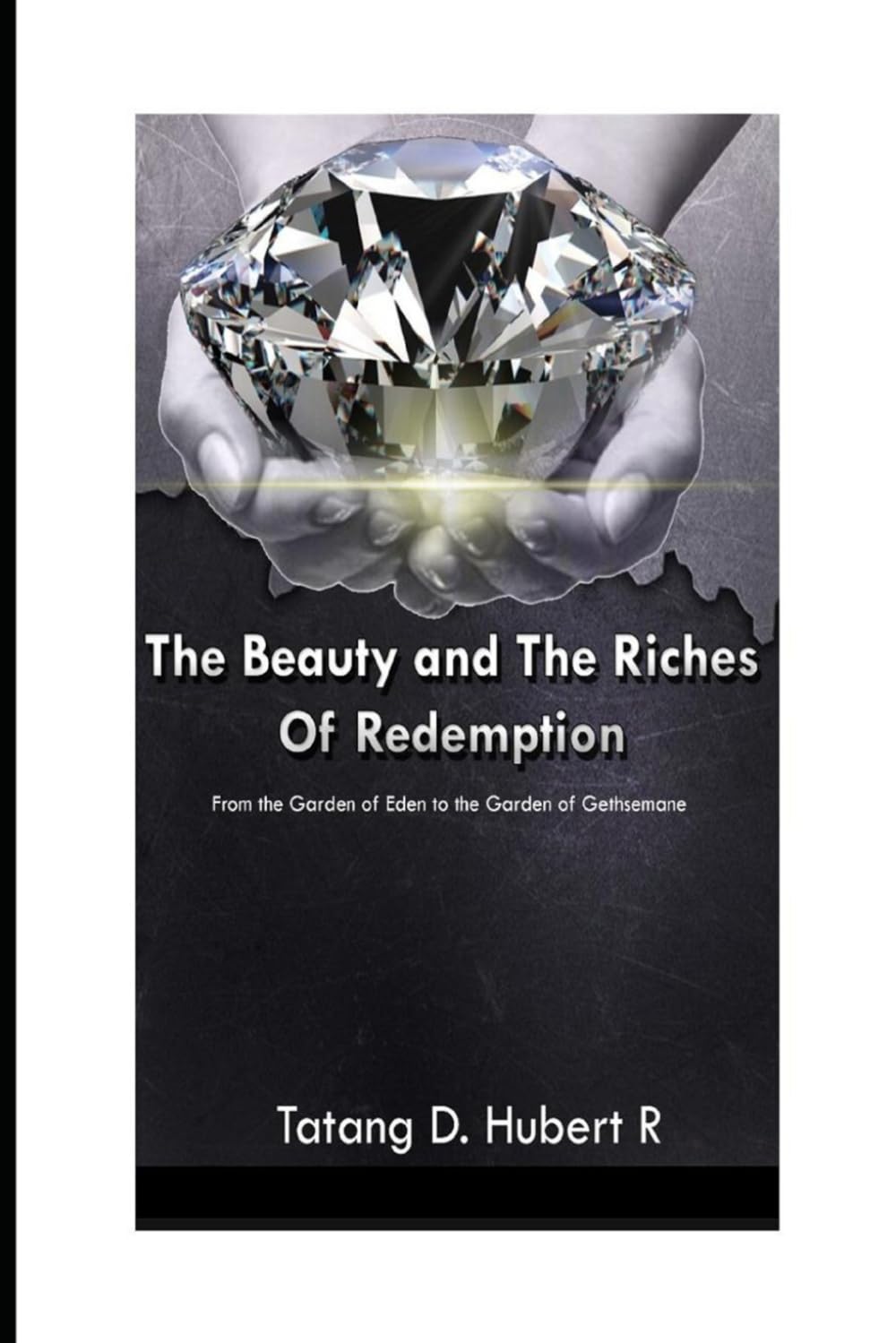 The Beauty & the Riches of Redemption: From the Garden of Eden to the Garden of Gethsemane