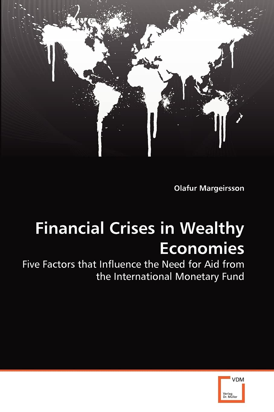 Financial Crises in Wealthy Economies: Five Factors that Influence the Need for Aid from the International Monetary Fund