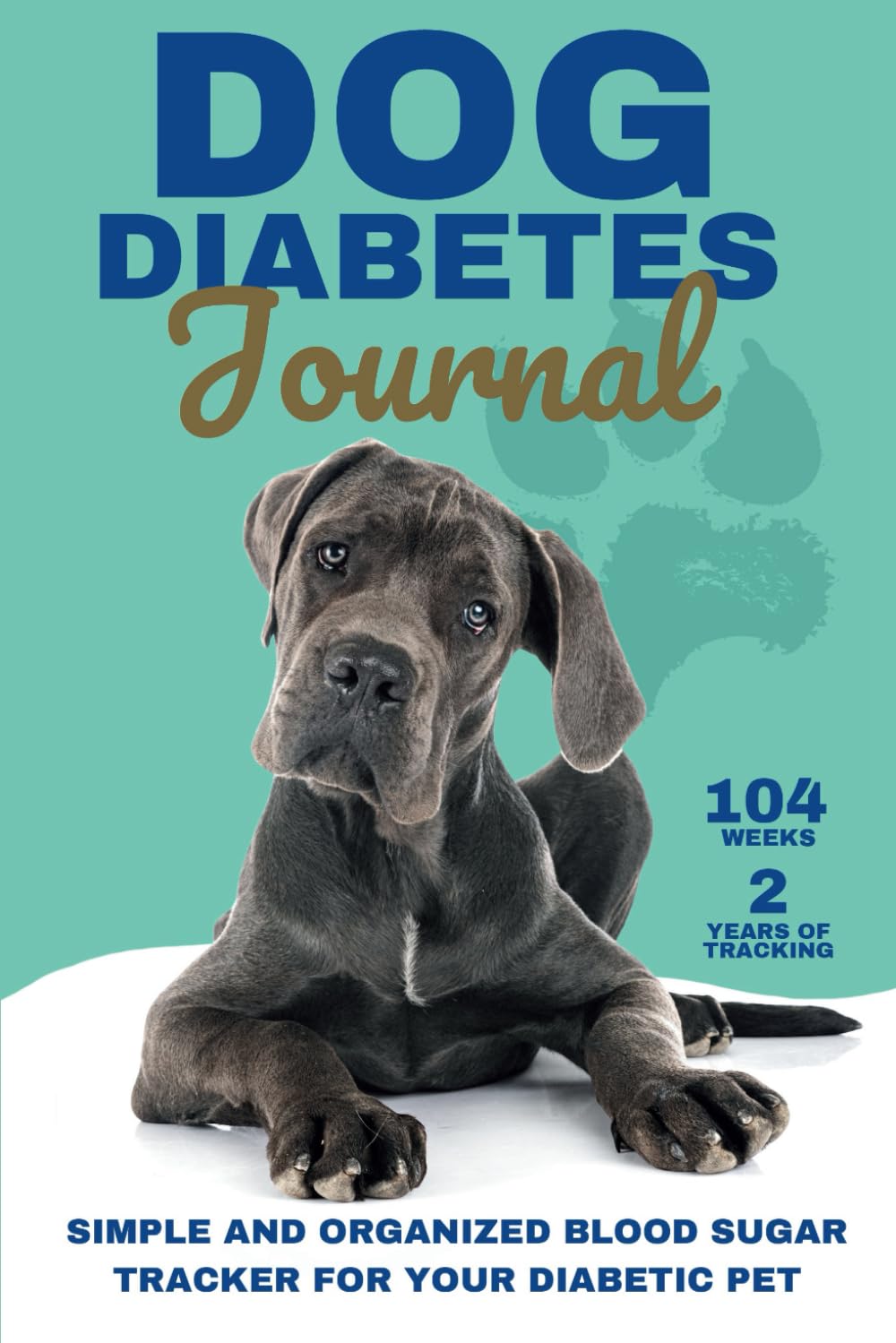 Dog Diabetes Journal: Simple & Organized Blood Sugar Tracker for Your Diabetic Pet: Weekly Log Book to Monitor Canine Blood Sugar, Food, Insulin Doses