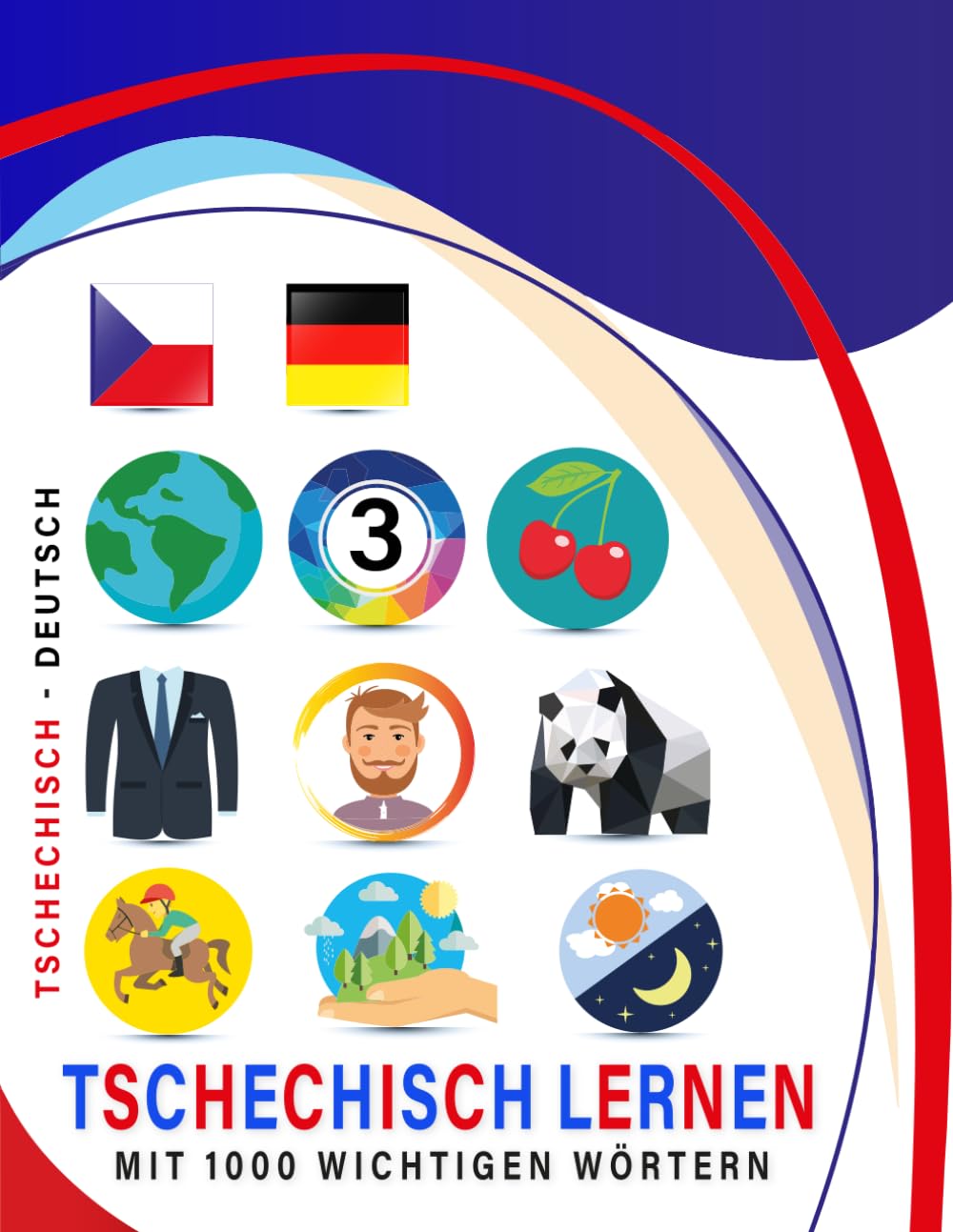Tschechisch Lernen Mit 1000 Wichtigen Wörtern: Zweisprachiges Tschechisch – deutsch Bild- Und Vokabelbuch Für Kinder & Erwachsen