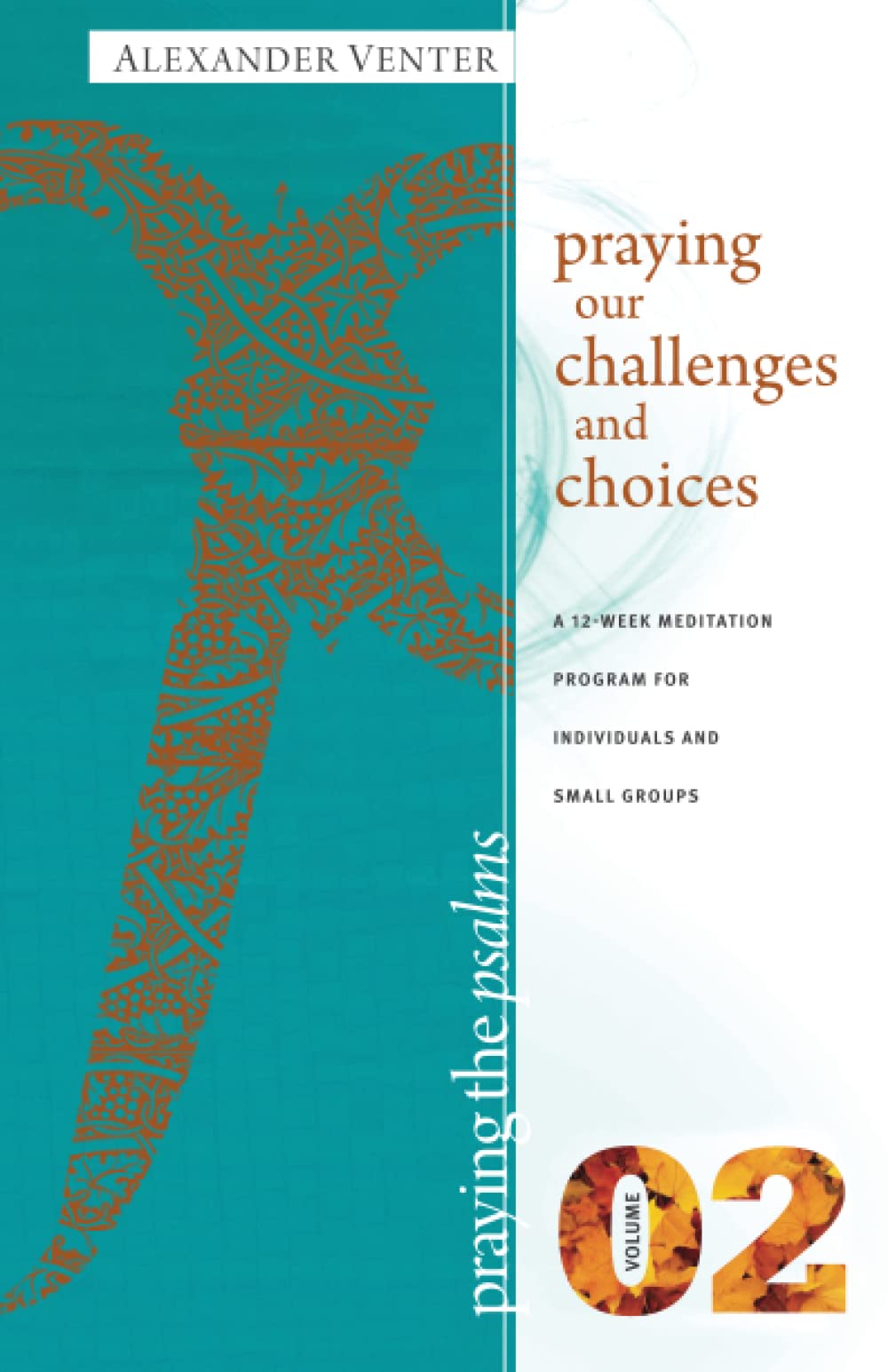 Praying the Psalms Volume Two: Praying our Challenges and Choices
