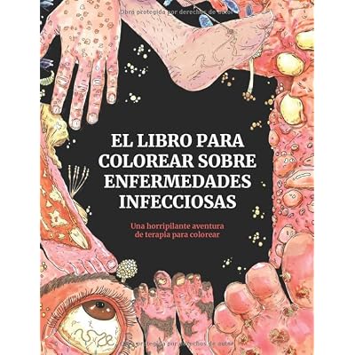 El Libro para colorear sobre enfermedades infecciosas: Una horripilante aventura de terapia para colorear