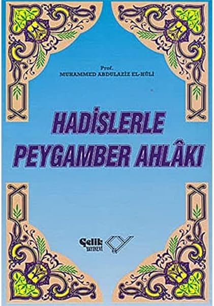 Hadislerle Peygamber Ahlâkı