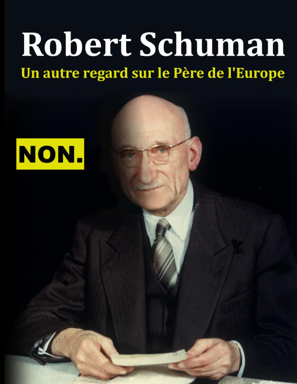 Robert Schuman: un autre regard sur le Père de l'Europe