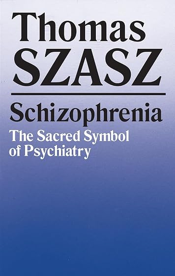 Schizophrenia: The Sacred Symbol of Psychiatry