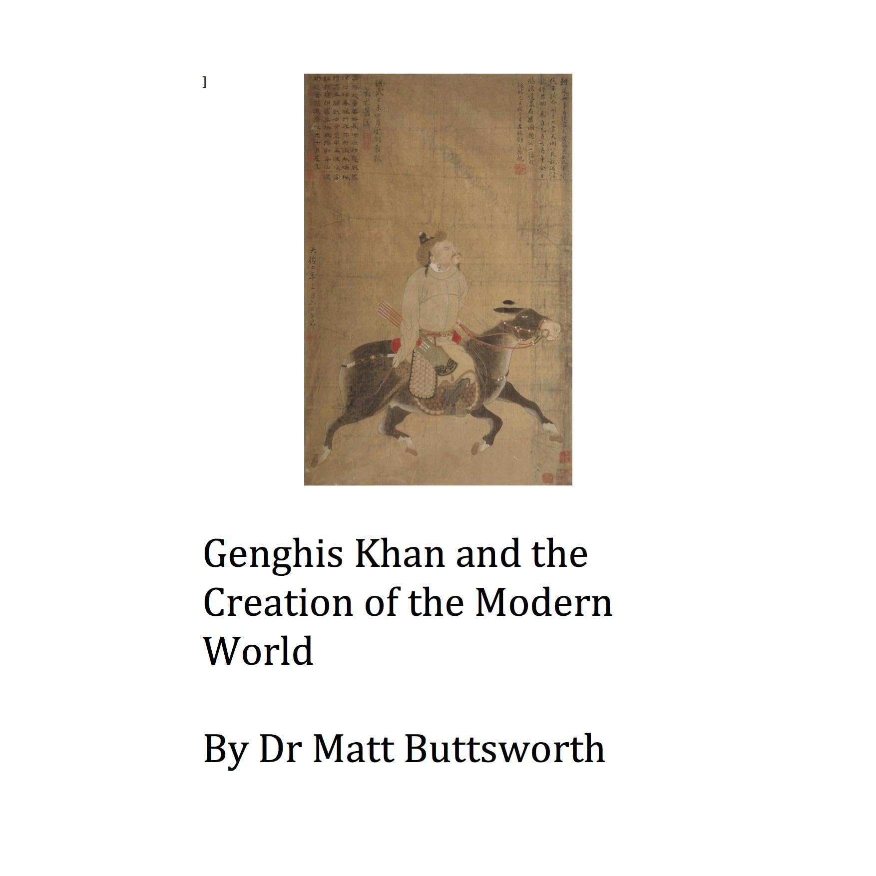 Genghis Khan and the Creation of the Modern World