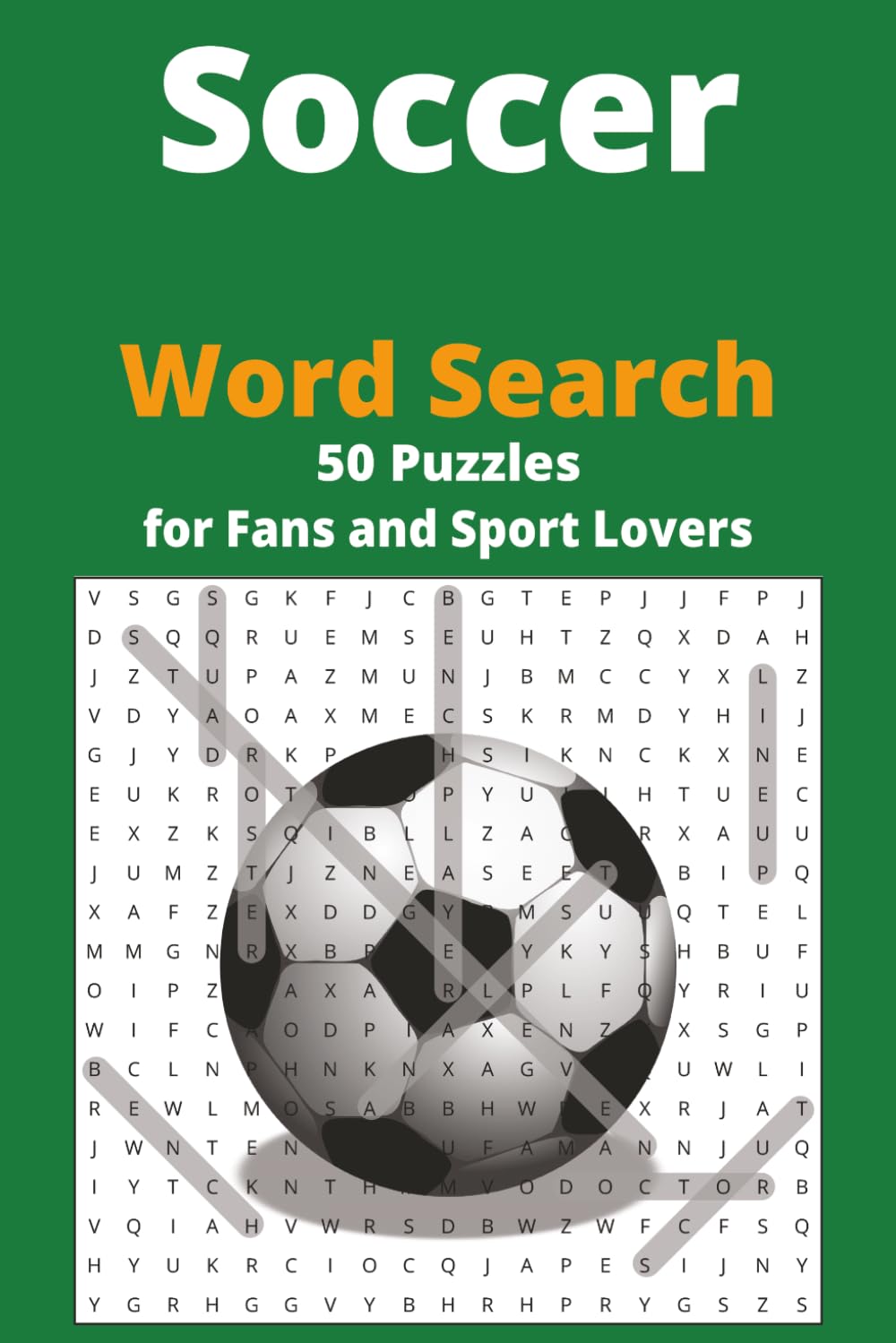 Soccer Word Search Puzzle Book: 50 puzzles for road trips, airplanes, travels, tournaments