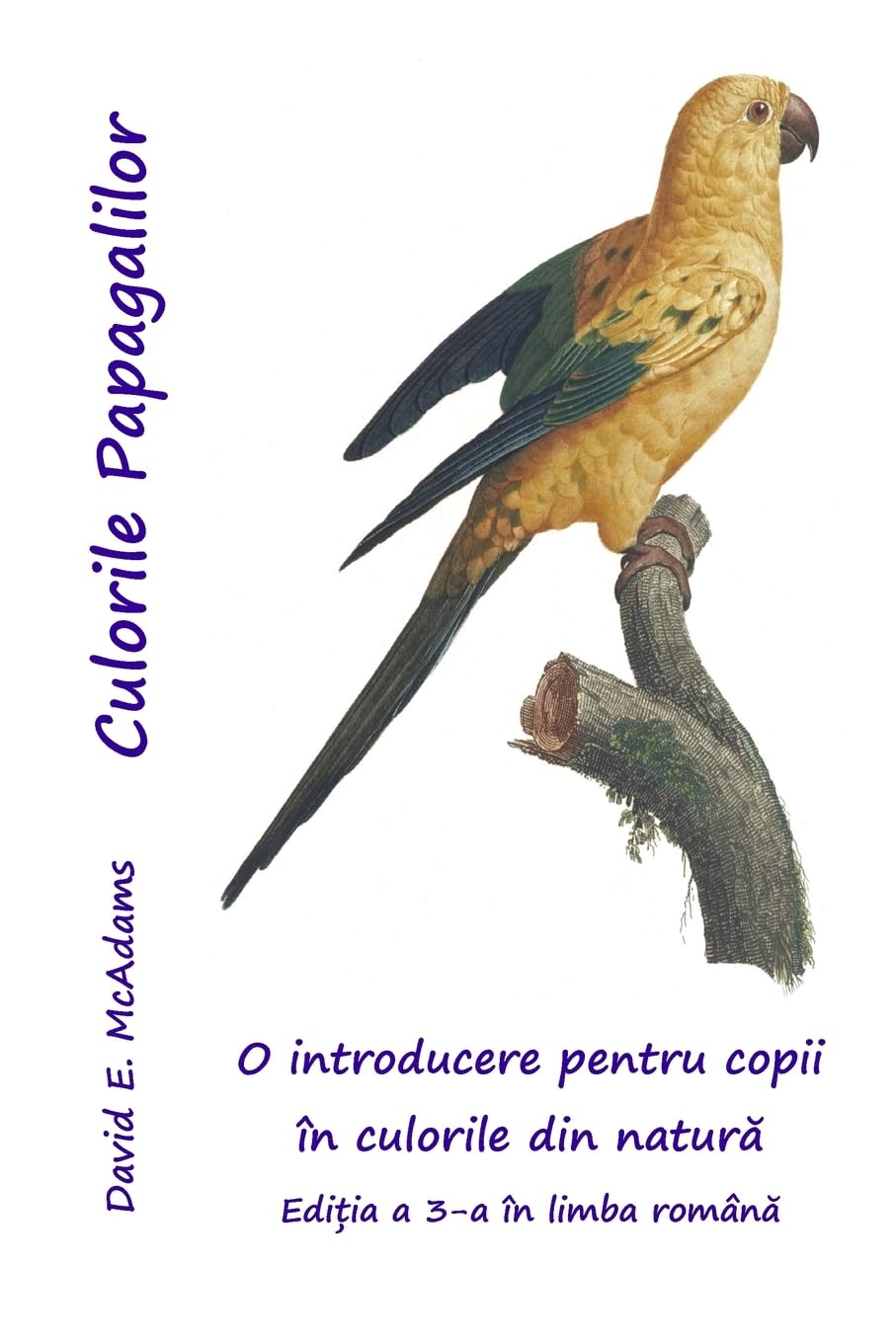 Culorile Papagalilor: O introducere pentru copii în culorile din natură (Culori În Natură)