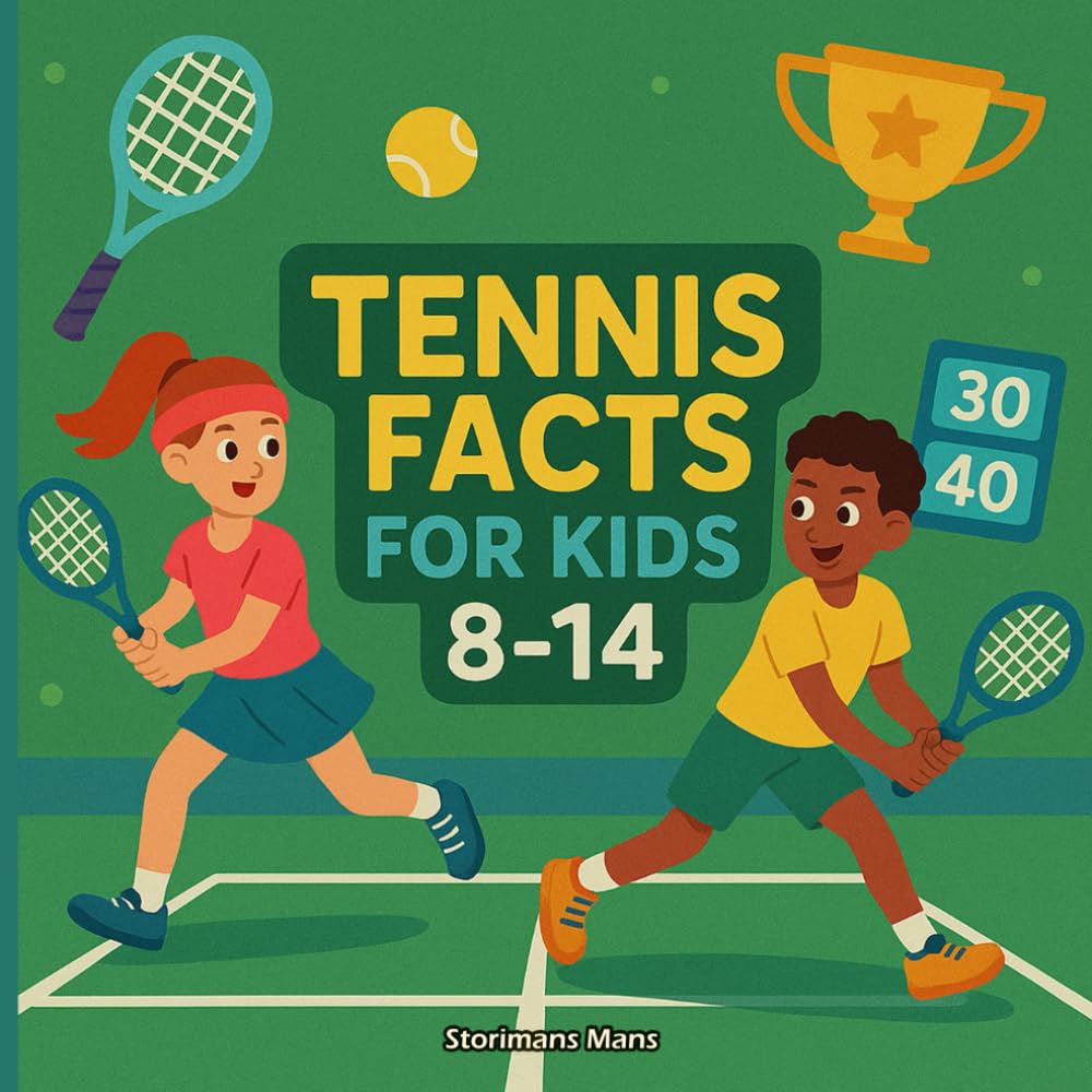 Tennis Facts for Kids 8-14: Fun, Surprising & Educational Facts about the Game