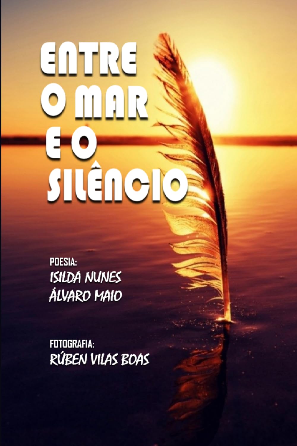 ENTRE O MAR E O SILÊNCIO: Fotografia e Poesia em Esposende