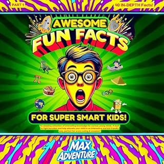 Awesome Fun Facts for Super Smart Kids Audiobook By Max Adventure cover art