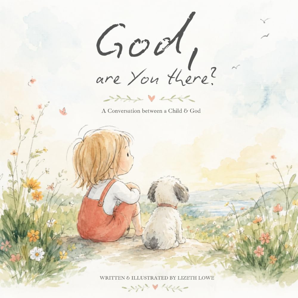 God, Are You There?: A Conversation between a Child and God