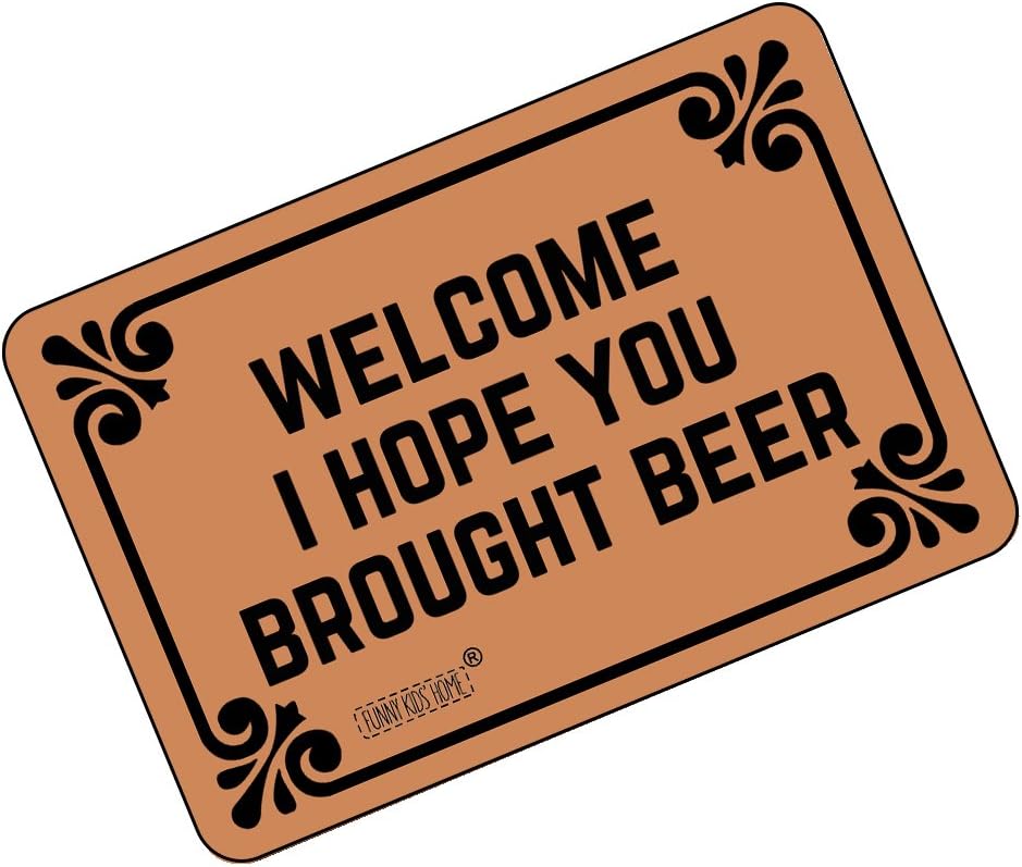 Funny Doormats Welcome! I Hope You Brought Beer - Durable Machine-Washable Indoor/Outdoor Door Mat 23.6"(L) x 15.7"(W) Inch