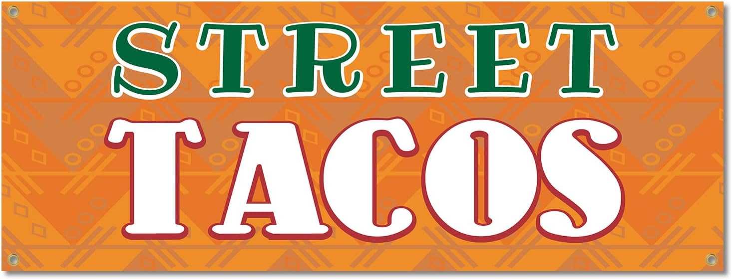Street Tacos | 18" X 48" Banner | Outdoor Vinyl Sign with Grommets | Steak Beef Chicken El Pastor Barbacoa Birrias | Made in The USA