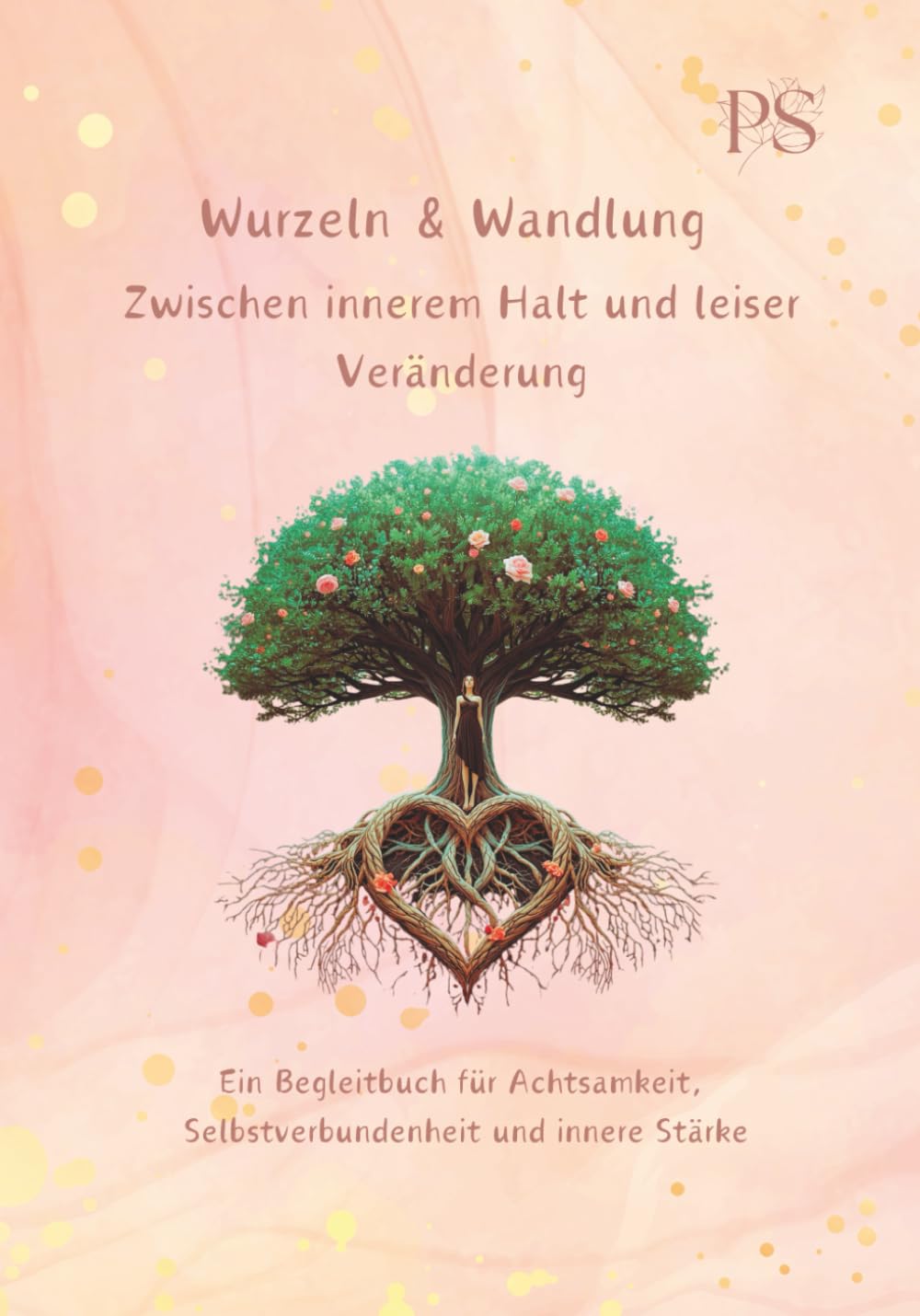 Wurzeln & Wandlung: Zwischen innerem Halt und leiser Veränderung