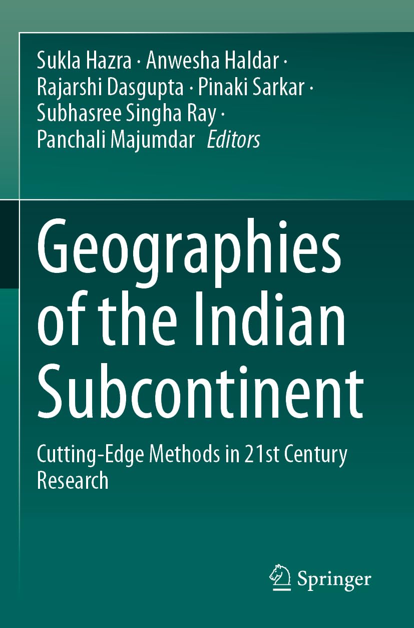 Geographies of the Indian Subcontinent: Cutting-Edge Methods in 21st Century Research