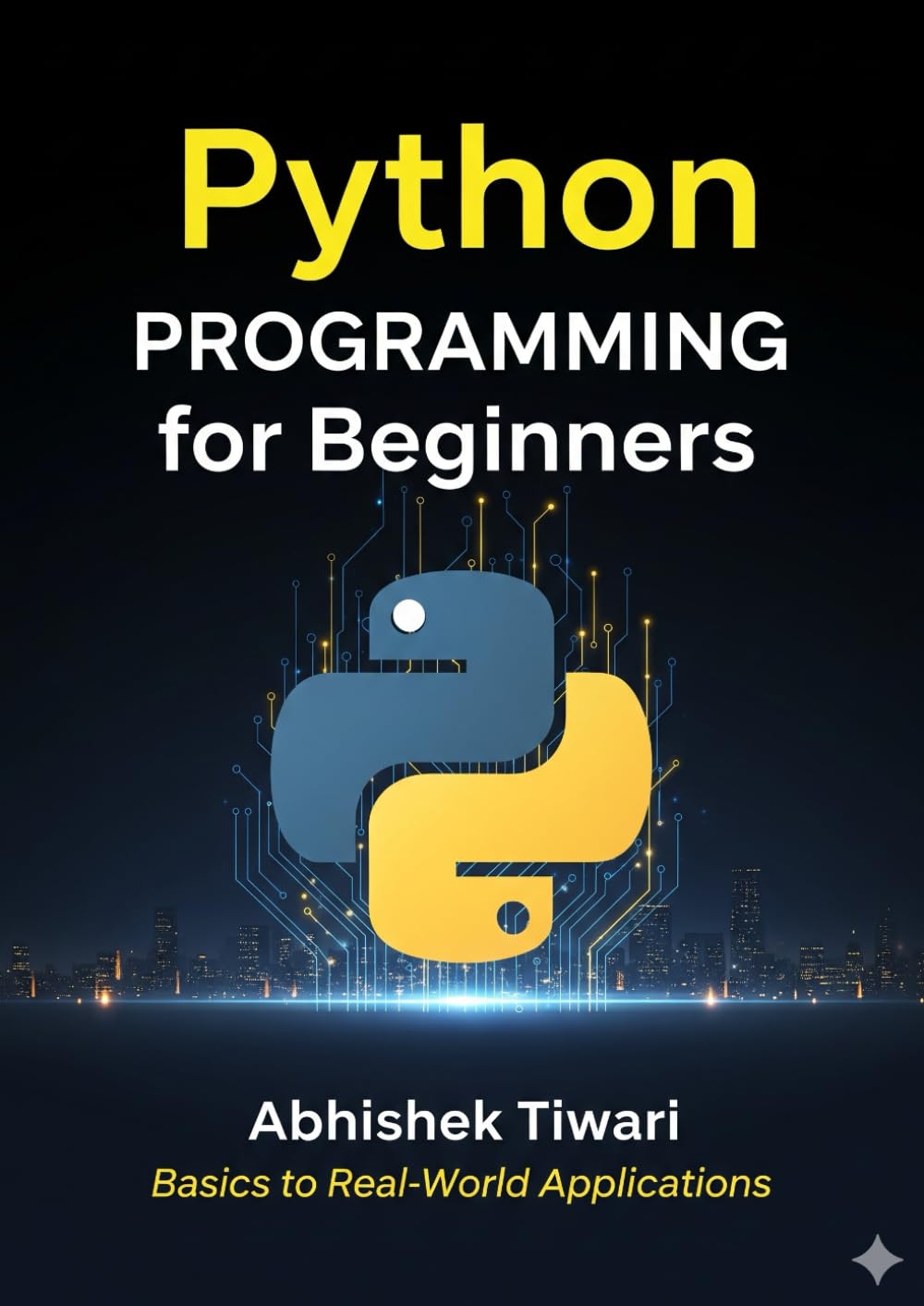 Python Programming for Beginners: Basics to Real-World Applications | Python Programming | Python Crash Course 2025 | Founders Edition