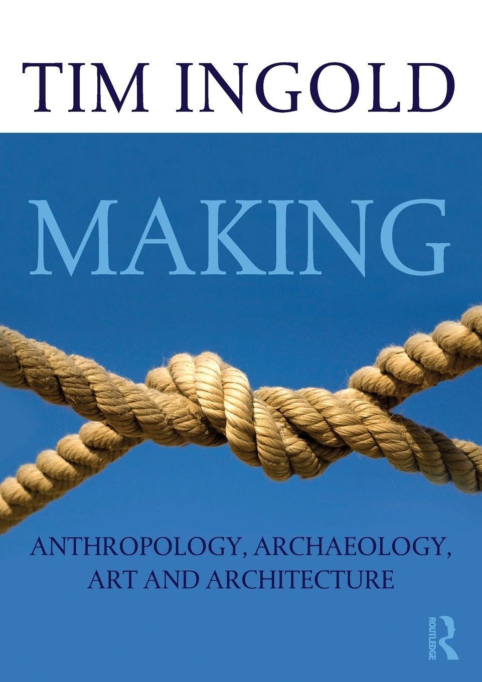 Making by Tim Ingold PAPERBACK 9780415567237