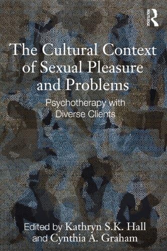 The Cultural Context of Sexual Pleasure and Problems: Psychotherapy with Diverse Clients