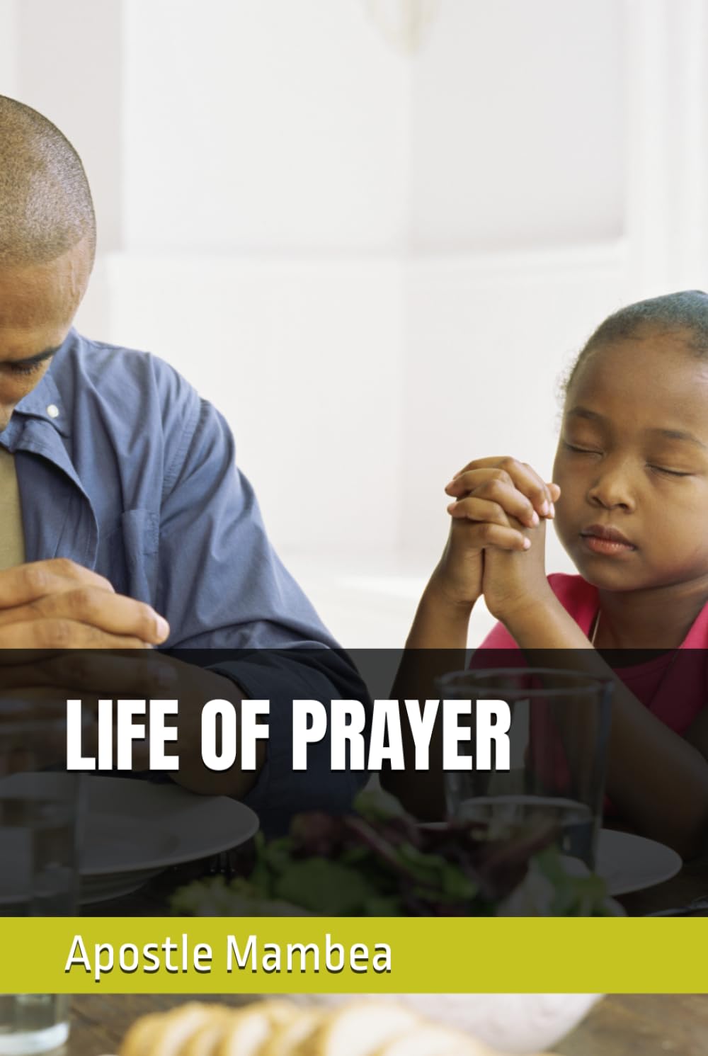 LIFE OF PRAYER (SPIRITUAL WARFARE)