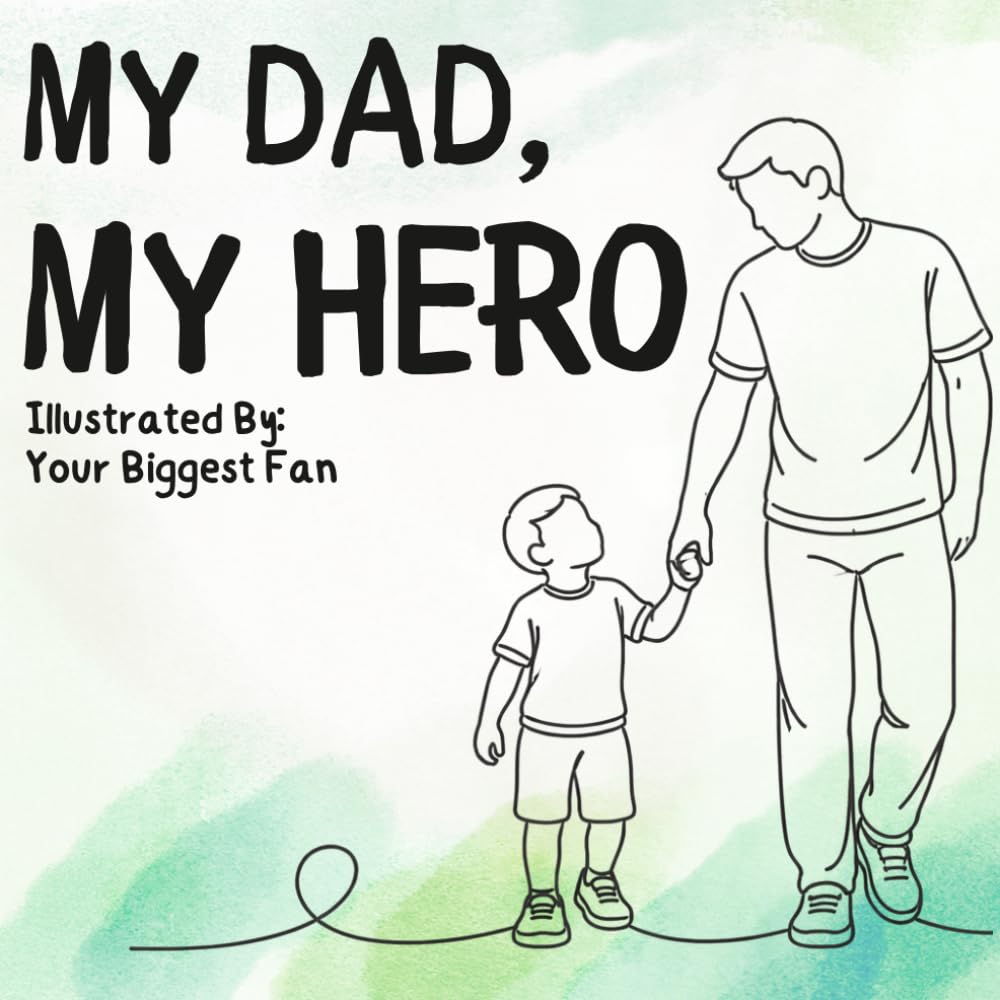 My Dad, My Hero: A Father's Day Keepsake Book He'll Treasure Forever