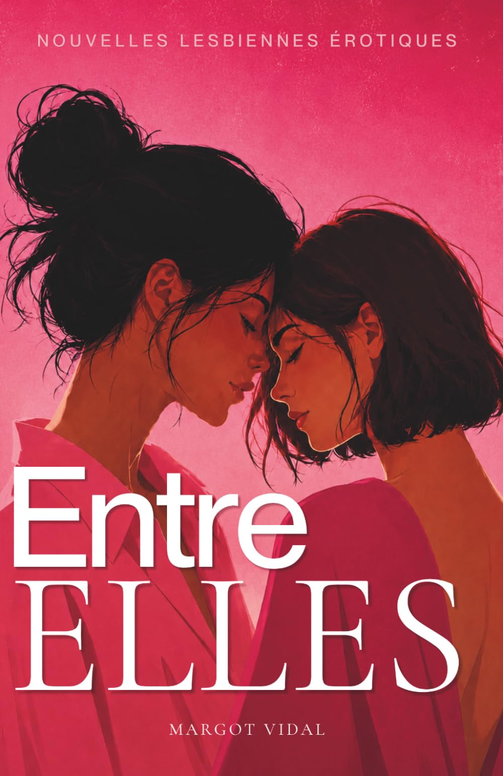 Entre elles: Nouvelles lesbiennes érotiques LGBTQ+ | 12 histoires de désir féminin, fiction française pour adulte