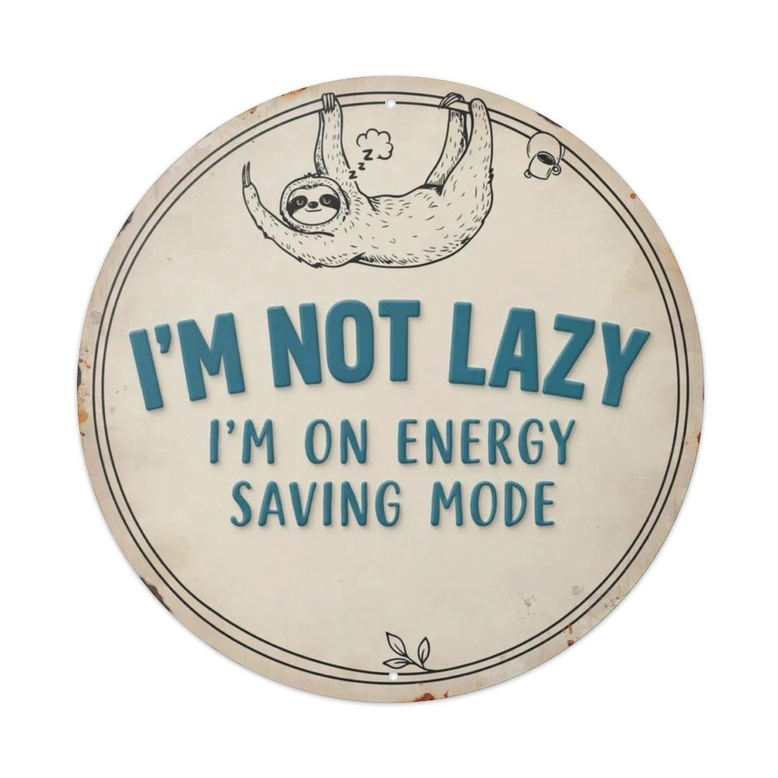 I’m Not Lazy Metal Tin Sign Plaque