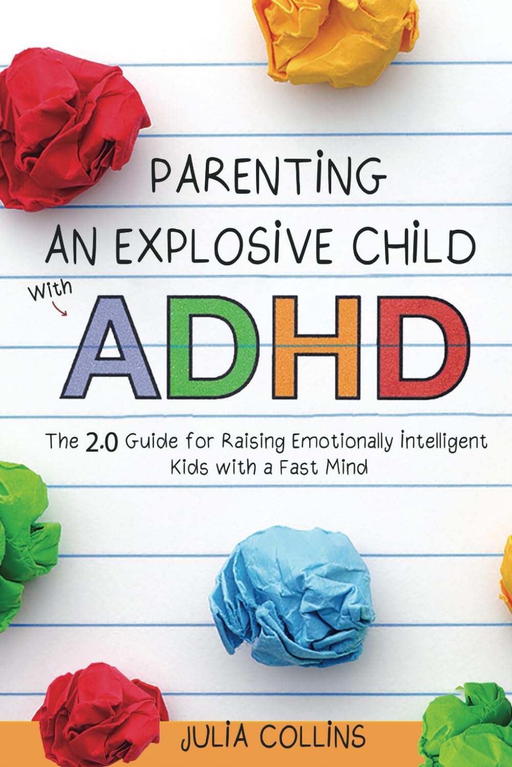 Parenting an Explosive Child With ADHD: The 2.0 Guide for Raising Emotionally Intelligent Kids With a Fast Mind