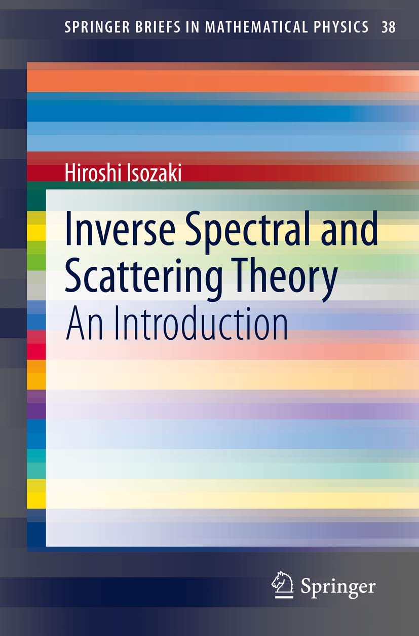Inverse Spectral and Scattering Theory: An Introduction: 38 (SpringerBriefs in Mathematical Physics, 38)