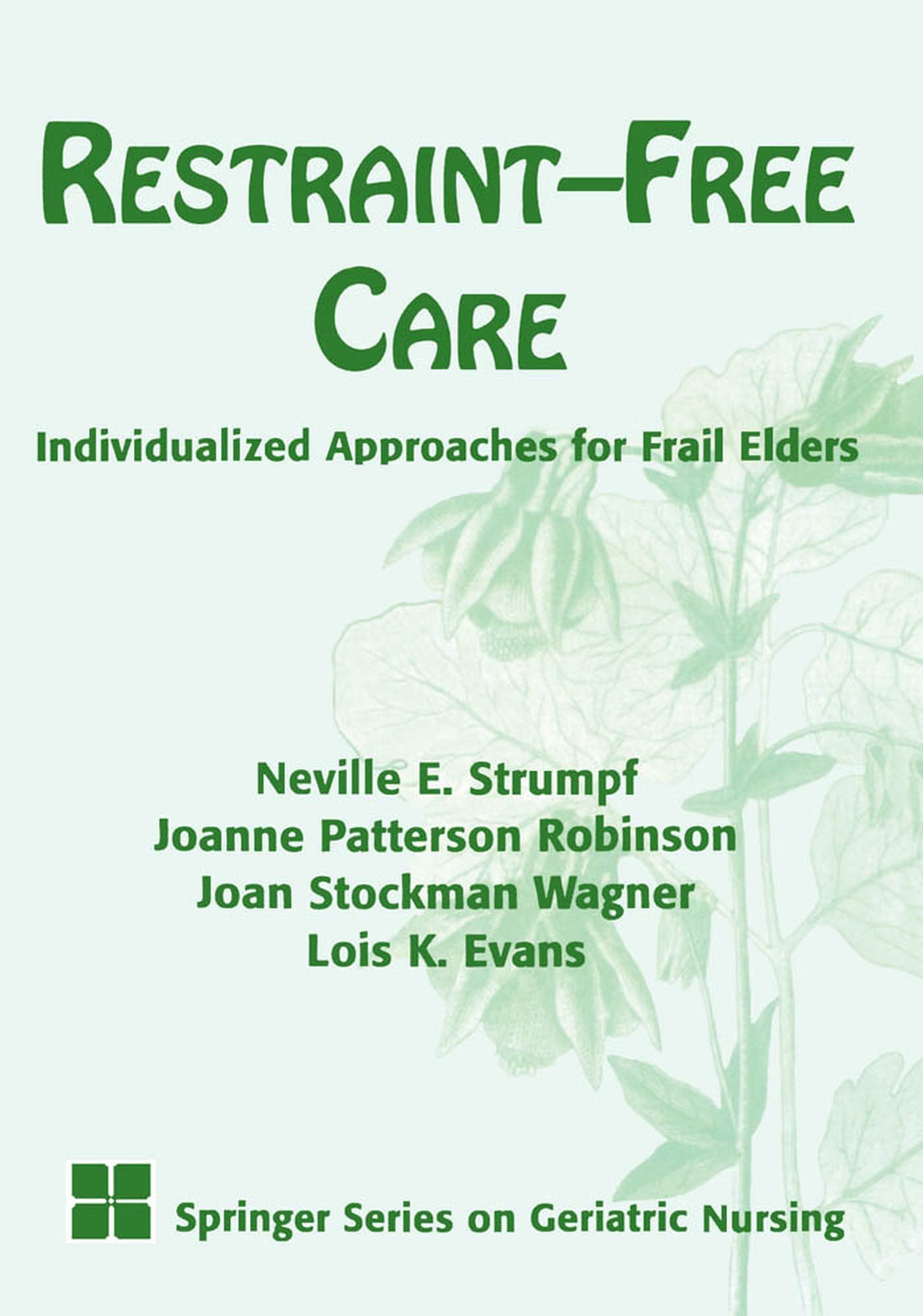 Buy Restraint-free Care: Individualized Approaches for Frail Elders (Springer Series on Geriatric Nursing) — BookShops.in