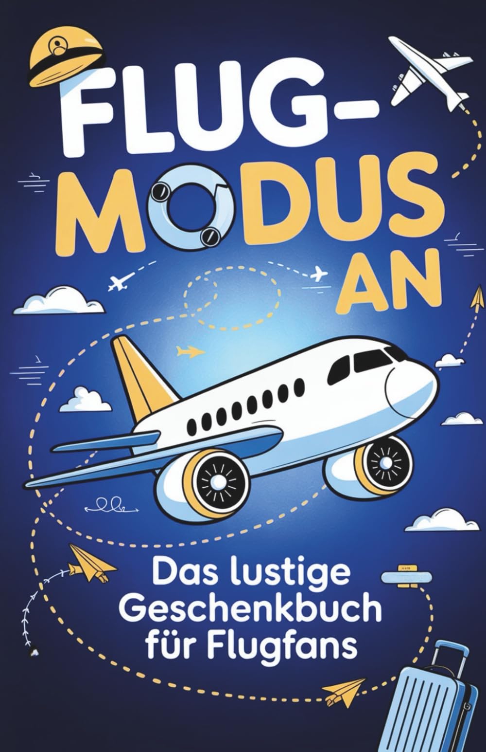 FLUGMODUS AN: Das lustige Geschenkbuch für Flugfans