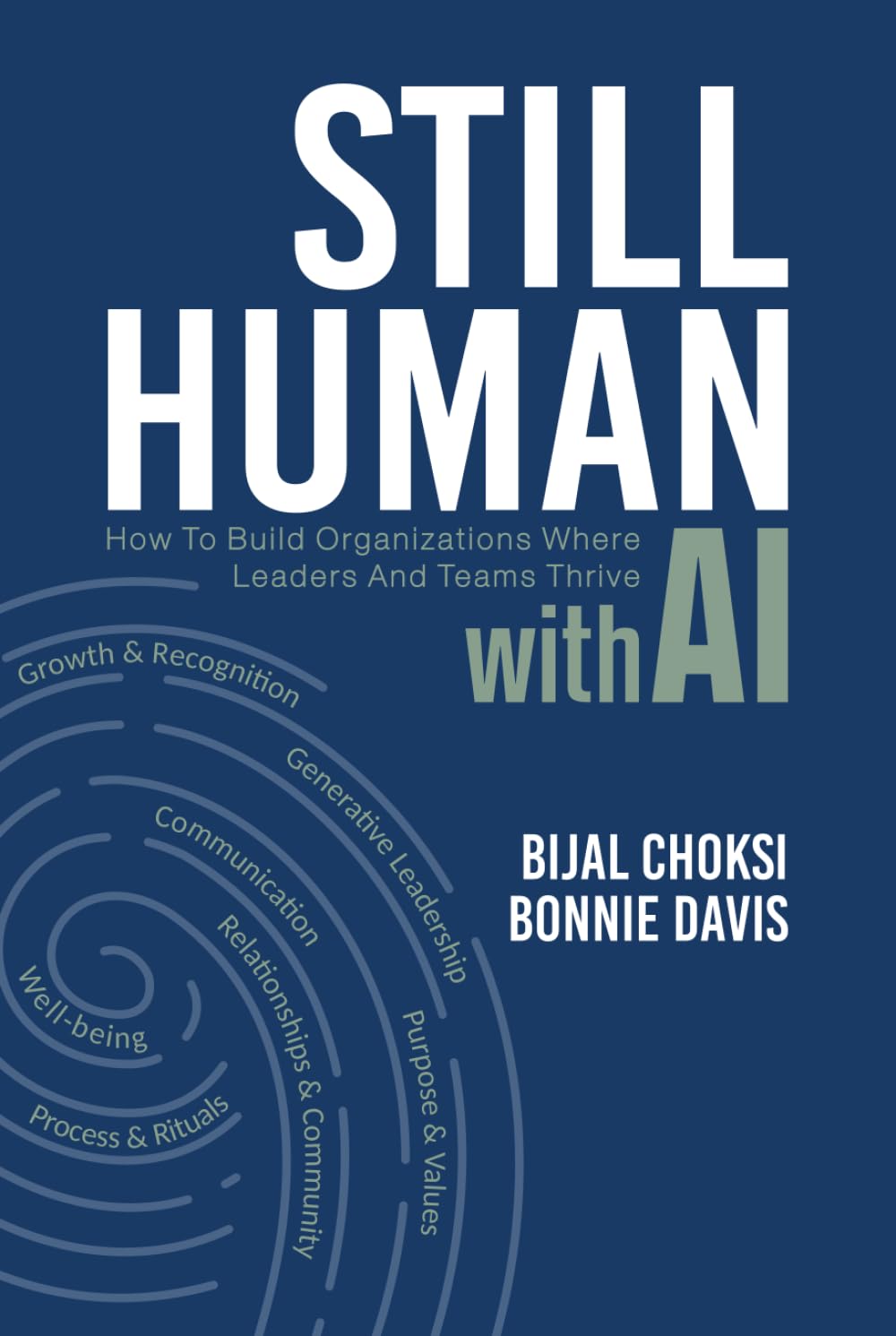 Still Human: How to Build Organizations Where Leaders and Teams Thrive with AI
