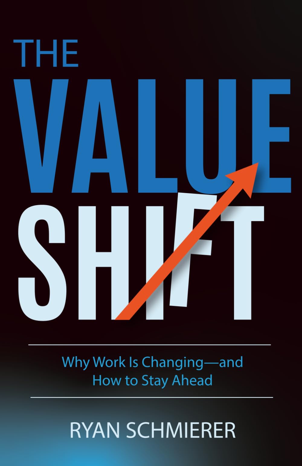 The Value Shift: Why Work Is Changing—and How to Stay Ahead