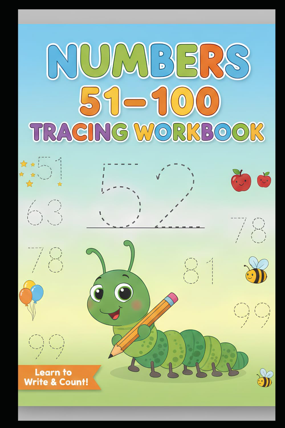 Numbers 51–100 Tracing Workbook for Kids: Fun Number Writing Practice to Build Counting, Handwriting & Math Confidence
