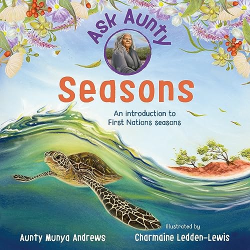 Hardie Grant Explore Ask Aunty Seasons An Introduction to First Nations Seasons.