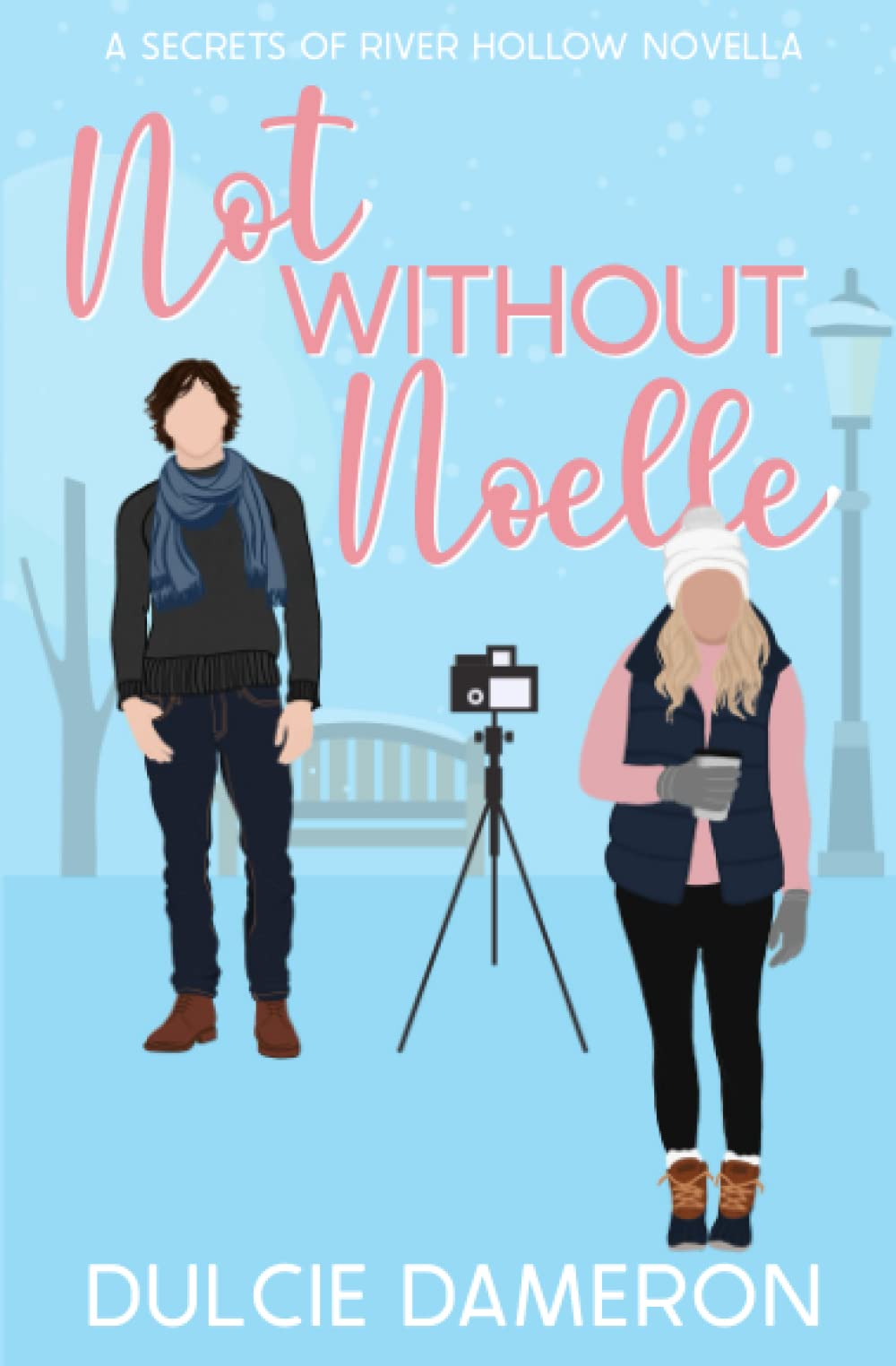 Not without Noelle: A Secrets of River Hollow Novella (River Hollow Romance)