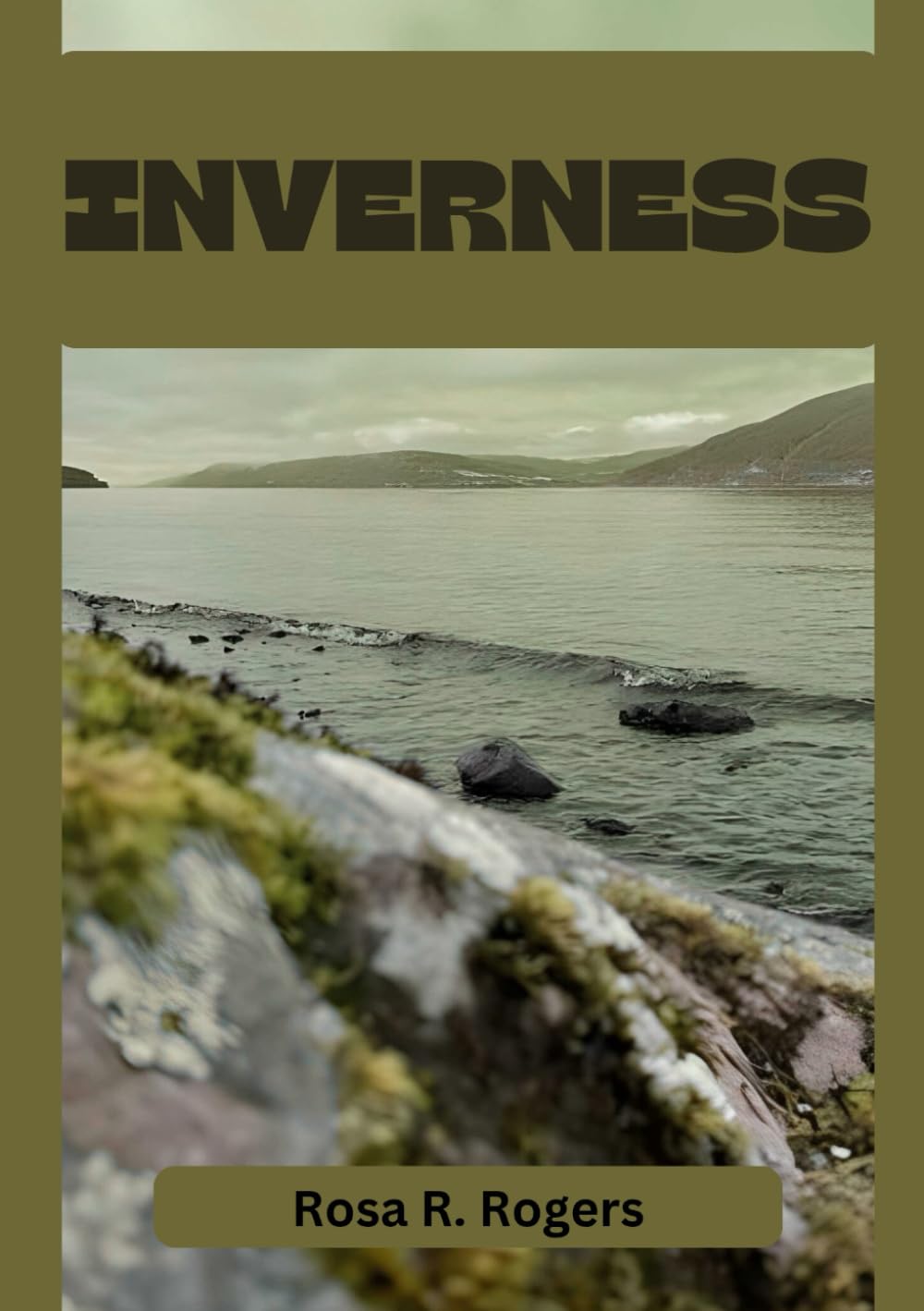 INVERNESS TRAVEL GUIDE 2026: Your Ultimate 2026 Guide to Exploring Inverness and the Scottish Highlands