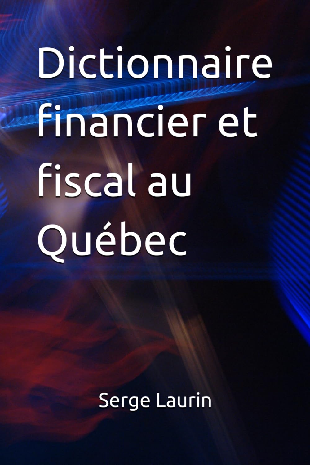 Dictionnaire financier et fiscal au Québec