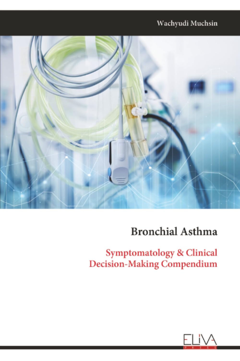 Bronchial Asthma: Symptomatology & Clinical Decision-Making Compendium