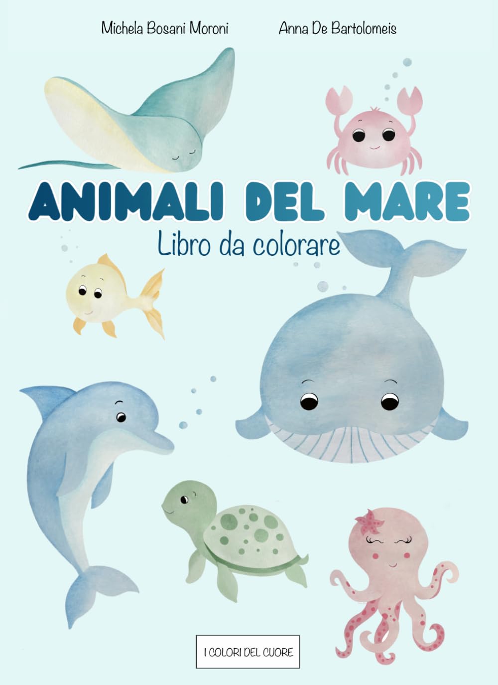 Animali del mare: libro da colorare (i colori del cuore)