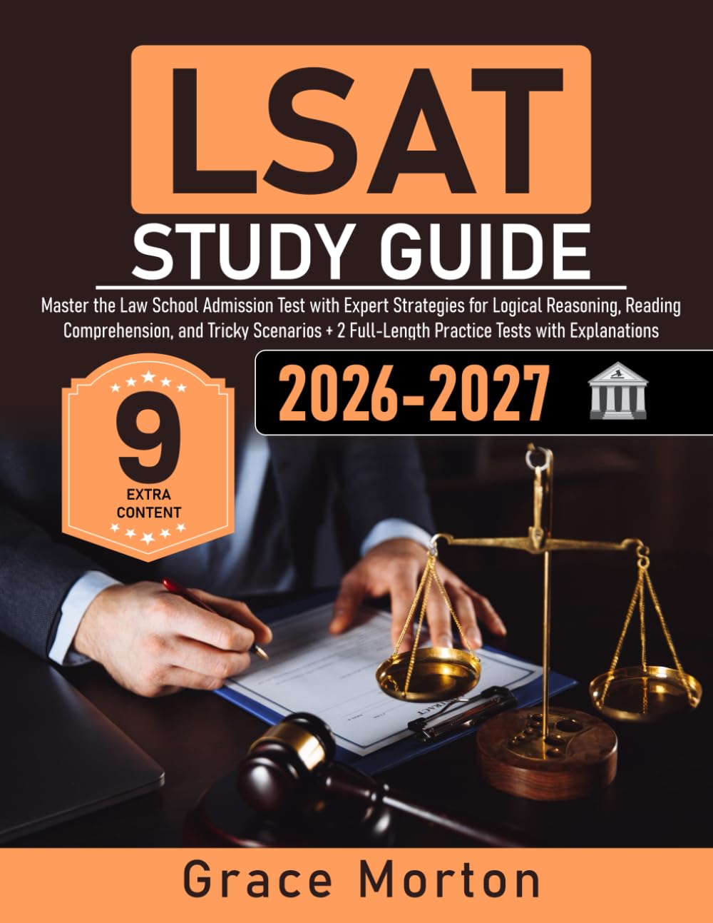 LSAT Study Guide: Master the Law School Admission Test with Expert Strategies for Logical Reasoning, Reading Comprehension, and Tricky Scenarios + 2 Full-Length Practice Tests with Explanations