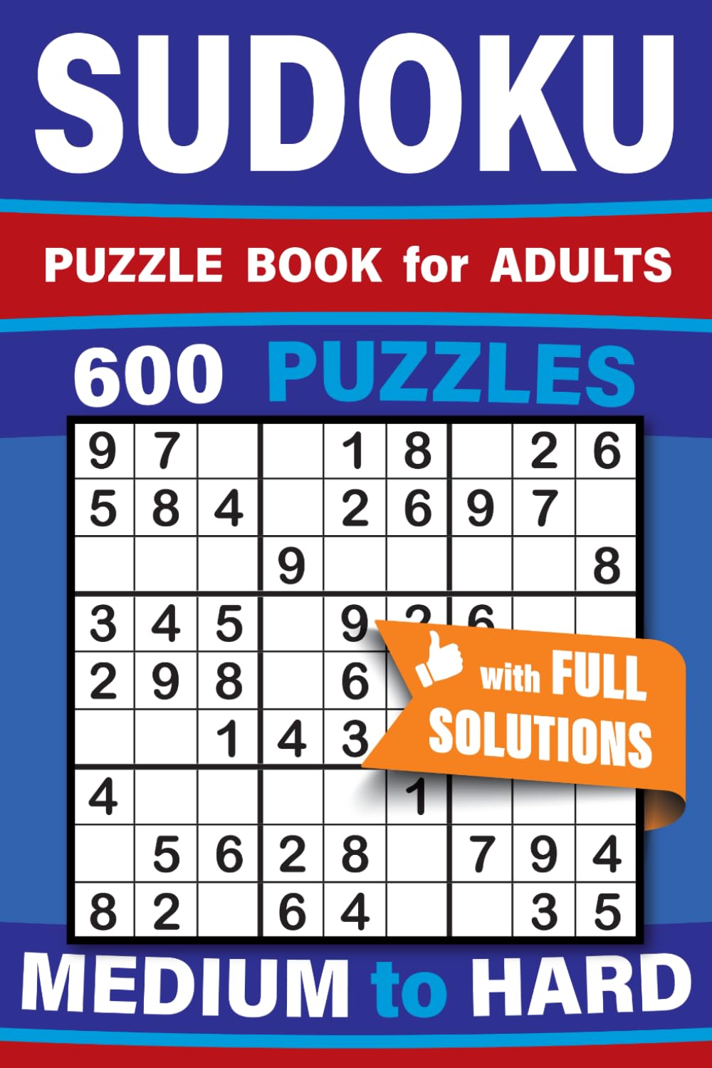 Sudoku Puzzle Book for Adults: 600 Puzzles - Medium & Hard with Full Solutions