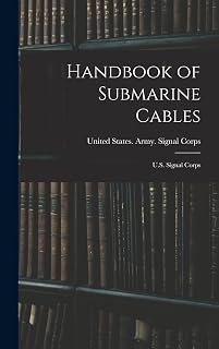 Handbook of Submarine Cables: U.S. Signal Corps