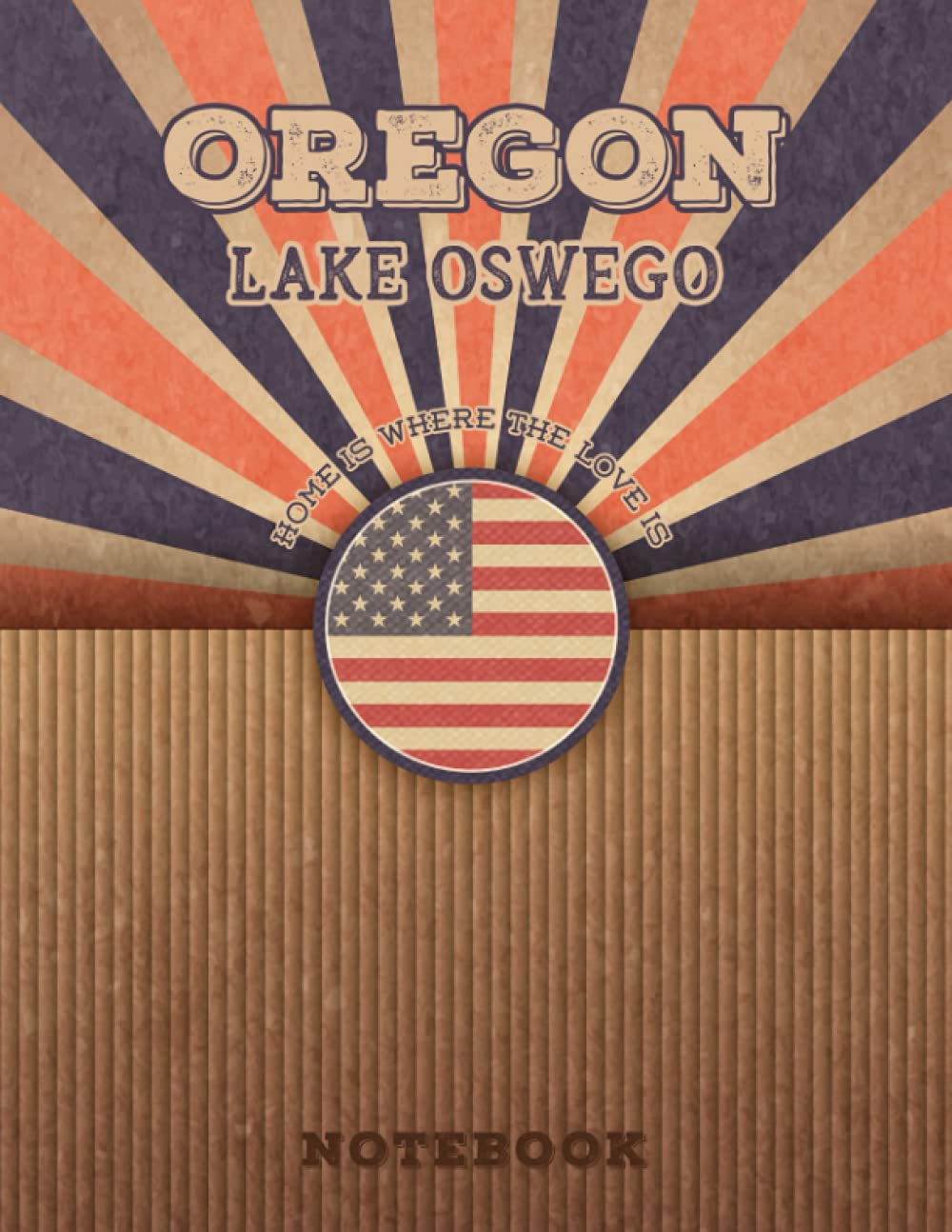 Black PopLake Oswego Oregon Home Is Where The Love Is Notebook: Record your memories to be a beautiful memory in the most beautiful place, 8.5x11 in ,110 Lined Pages.