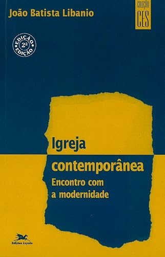 Igreja contemporânea: Encontro com a modernidade