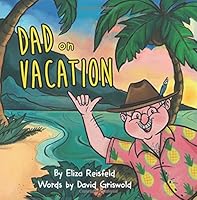 Dad on Vacation 1539884112 Book Cover